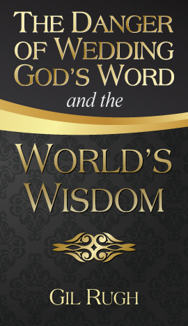 The Danger of Wedding God’s Word and the World’s Wisdom